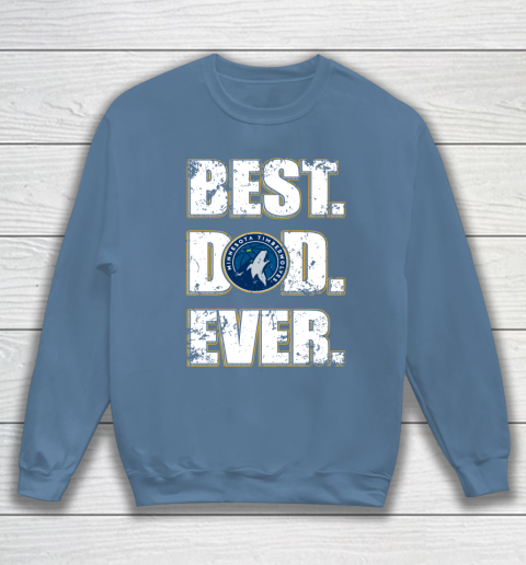 NBA Minnesota Timberwolves Basketball Best Dad Ever Family Shirt Sweatshirt 6