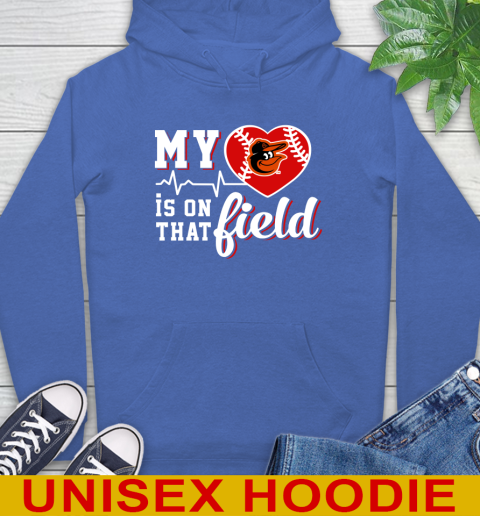 MLB My Heart Is On That Field Baseball Sports Baltimore Orioles Hoodie 9