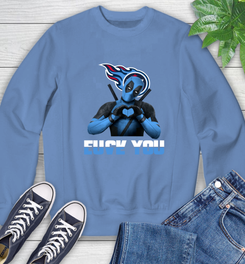 NHL Tennessee Titans Deadpool Love You Fuck You Football Sports Sweatshirt 11