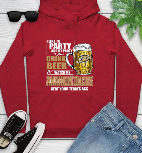 NHL I Like To Party And By Party I Mean Drink Beer And Watch My Anaheim Ducks Beat Your Team's Ass Hockey Youth Hoodie 12