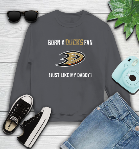 NHL Anaheim Ducks Hockey Loyal Fan Just Like My Daddy Shirt Sweatshirt 6