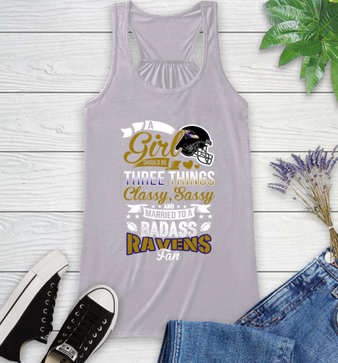 Baltimore Ravens NFL Football A Girl Should Be Three Things Classy Sassy And A Be Badass Fan Racerback Tank 4