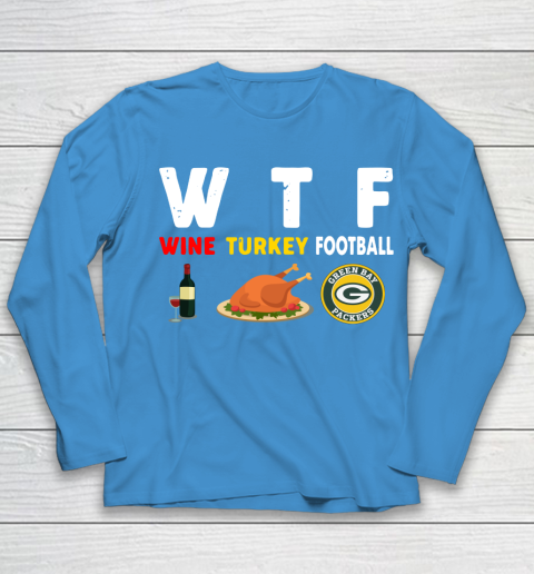Green Bay Packers Giving Day WTF Wine Turkey Football NFL Youth Long Sleeve 5