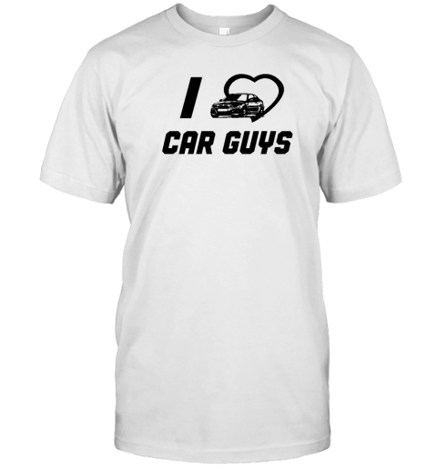 Hoes For Clothes Merch I Love Car Guys T