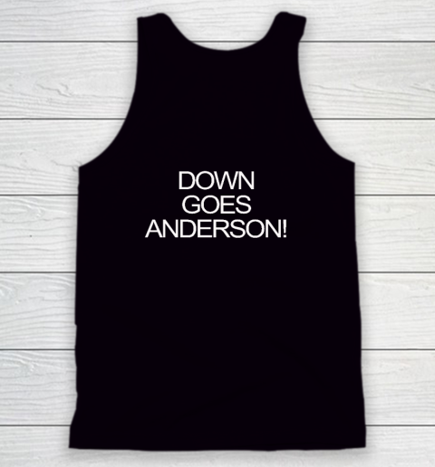 Down Goes Anderson Tank Top