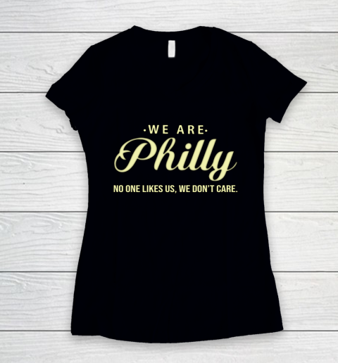 We Are Philly No One Likes Us We Don't Care Women's V-Neck T-Shirt