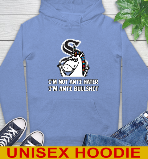 Chicago White Sox MLB Baseball Unicorn I'm Not Anti Hater I'm Anti Bullshit Hoodie 11