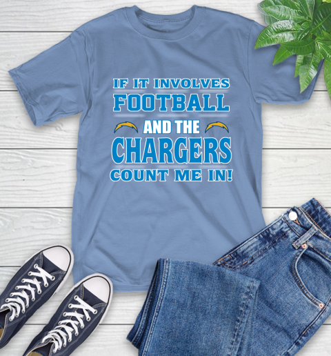 NFL If It Involves Football And The Los Angeles Chargers Count Me In Sports T-Shirt 11