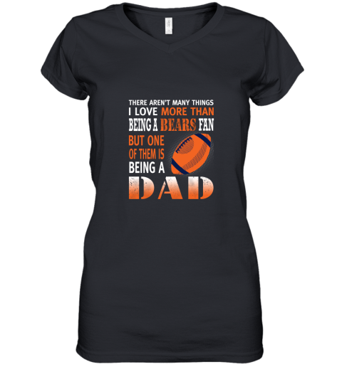 I Love More Than Being A Bears Fan Being A Dad Football Women's V-Neck T-Shirt