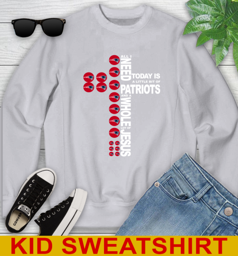 NFL All I Need Today Is A Little Bit Of New England Patriots Cross Shirt Youth Sweatshirt 3