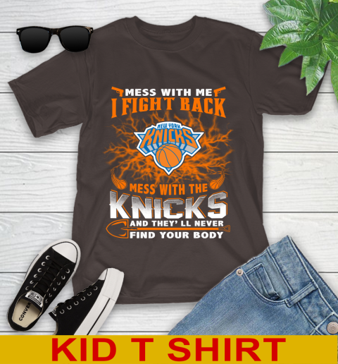 NBA Basketball New York Knicks Mess With Me I Fight Back Mess With My Team And They'll Never Find Your Body Shirt Youth T-Shirt 6
