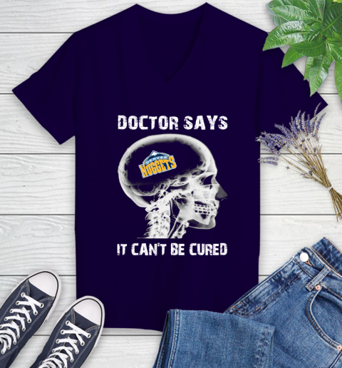 NBA Denver Nuggets Basketball Skull It Can't Be Cured Shirt Women's V-Neck T-Shirt 3