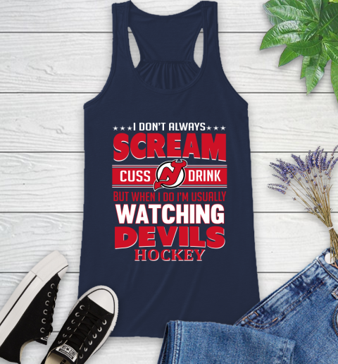 New Jersey Devils NHL Hockey I Scream Cuss Drink When I'm Watching My Team Racerback Tank 9