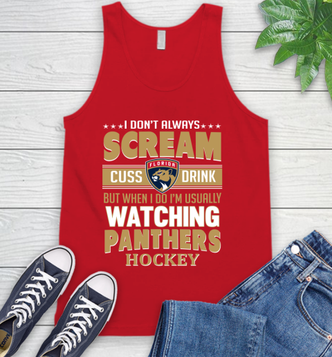 Florida Panthers NHL Hockey I Scream Cuss Drink When I'm Watching My Team Tank Top 5