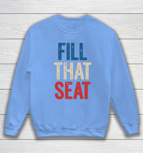 Fill That Seat Vintage North Carolina NC Fill The Seat Retro Sweatshirt 8