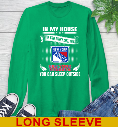 New York Rangers NHL Hockey In My House If You Don't Like The Rangers You Can Sleep Outside Shirt Long Sleeve T-Shirt 8