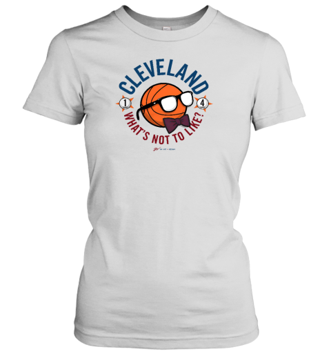 Gvartwork Cleveland What's Not To Like Women's T