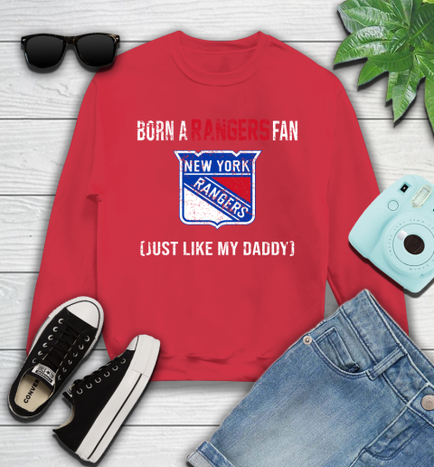 NHL New York Rangers Hockey Loyal Fan Just Like My Daddy Shirt Youth Sweatshirt 6