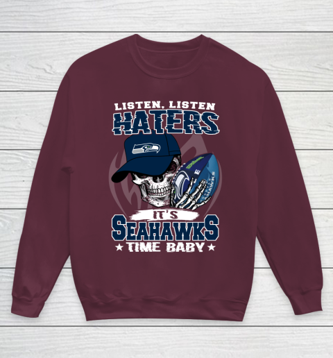 Listen Haters It is SEAHAWKS Time Baby NFL Youth Sweatshirt 4