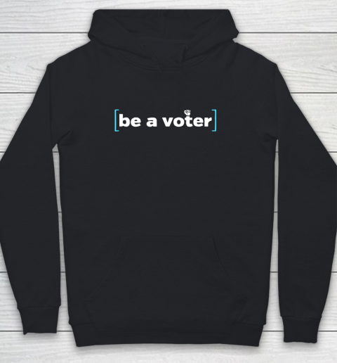 Be A Voter Shirt Youth Hoodie