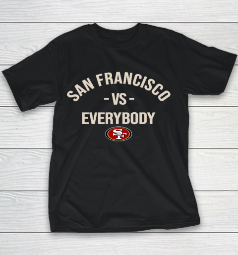 San Francisco 49ers Vs Everybody Youth T-Shirt