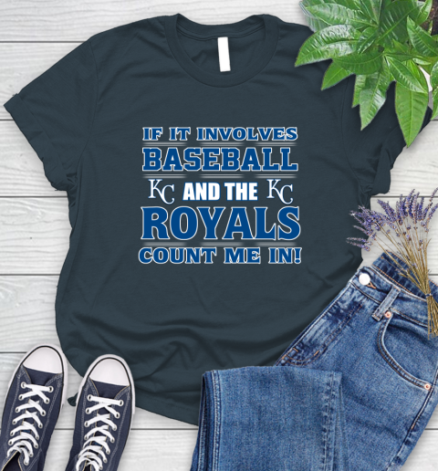 MLB If It Involves Baseball And The Kansas City Royals Count Me In Sports Women's T-Shirt 8
