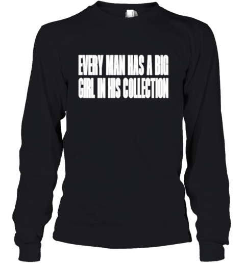 Every Man Has a Big Grl in His Collection Youth Long Sleeve