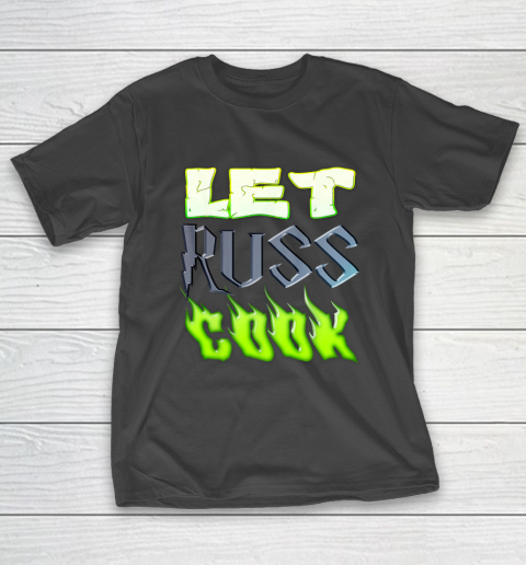 Let Russ Cook Football Slogan Gift for Seattle Fans T-Shirt