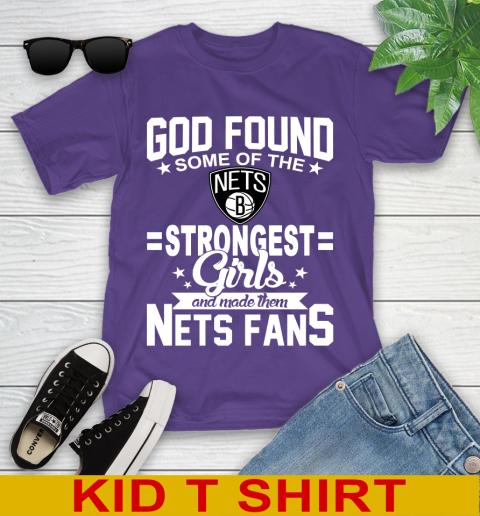 Brooklyn Nets NBA Basketball God Found Some Of The Strongest Girls Adoring Fans Youth T-Shirt 3