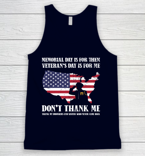 Veteran Shirt Memorial Day Is For Them Veteran's Day Is For Me  Funny Father's Day Tank Top 2