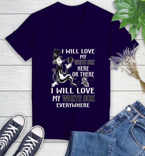 MLB Baseball Chicago White Sox I Will Love My White Sox Everywhere Dr Seuss Shirt Women's V-Neck T-Shirt 3