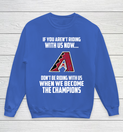 MLB Arizona Diamondbacks Baseball We Become The Champions Youth Sweatshirt 6