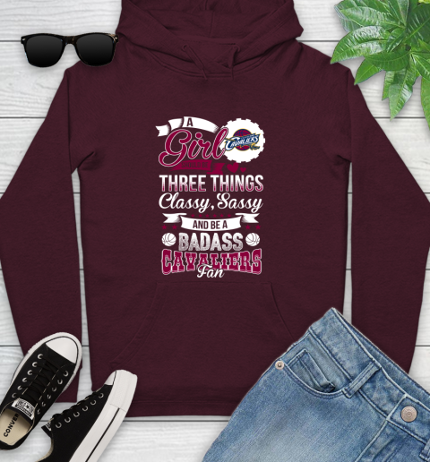 Cleveland Cavaliers NBA A Girl Should Be Three Things Classy Sassy And A Be Badass Fan Youth Hoodie 7