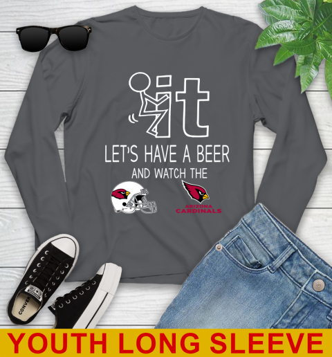Arizona Cardinals Football NFL Let's Have A Beer And Watch Your Team Sports Youth Long Sleeve 9
