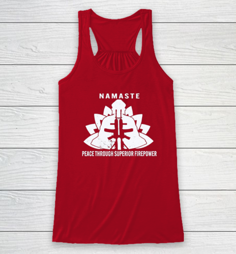 Namaste Peace Through Superior Firepower Racerback Tank 3