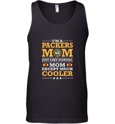 I_m A Packers Mom Just Like Normal Mom Except Cooler NFL Tank Top