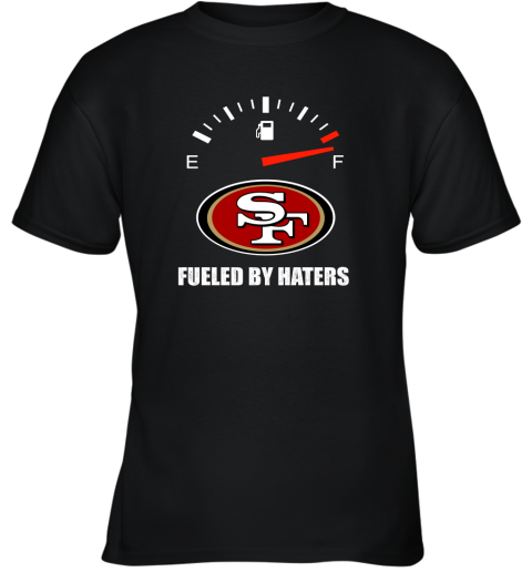 Fueled By Haters Maximum Fuel San Francisco 49ers Youth T-Shirt