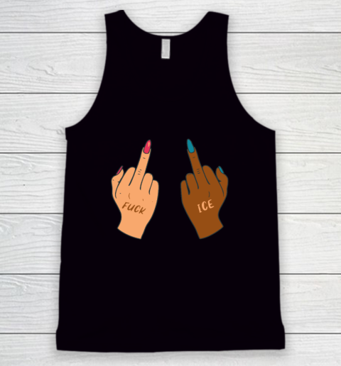 Fuck Ice Middle Fingers Protect Immigrants Anti Ice Tank Top