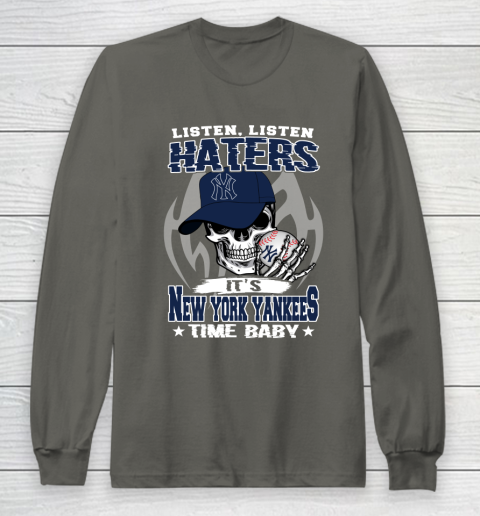Listen Haters It is YANKEES Time Baby MLB Long Sleeve T-Shirt 5