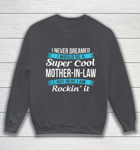 Funny Mother in Law TShirts Mother's Day Gift Sweatshirt 4