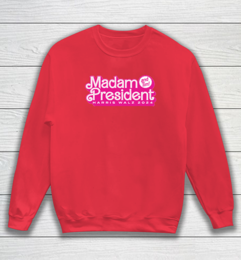 Madam President (and Tim!) Kamala Harris Sweatshirt 6