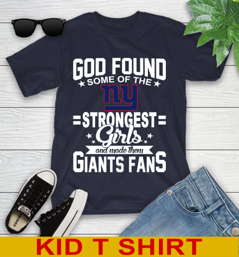New York Giants NFL Football God Found Some Of The Strongest Girls Adoring Fans Youth T-Shirt 2
