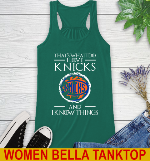 New York Knicks NBA Basketball That's What I Do I Love My Team And I Know Things Game Of Thrones 41