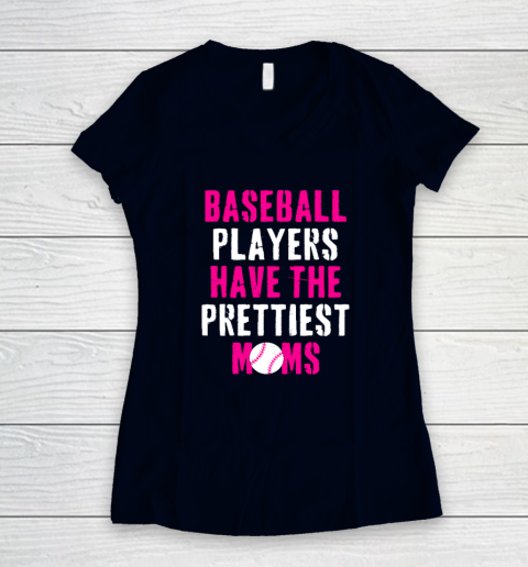 Baseball Players Have The Prettiest Moms Women's V-Neck T-Shirt 2