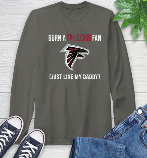 NFL Atlanta Falcons Football Loyal Fan Just Like My Daddy Shirt Long Sleeve T-Shirt 10