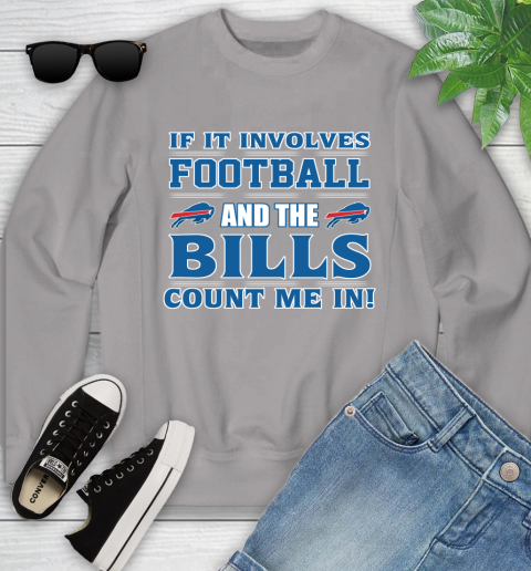 NFL If It Involves Football And The Buffalo Bills Count Me In Sports Youth Sweatshirt 4