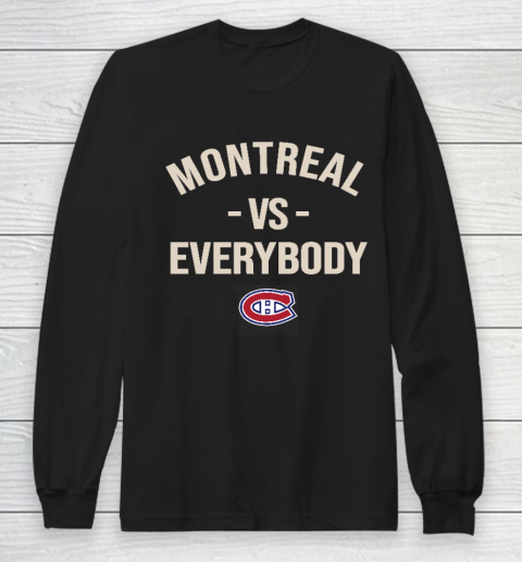 Montreal Canadiens Vs Everybody Long Sleeve T-Shirt