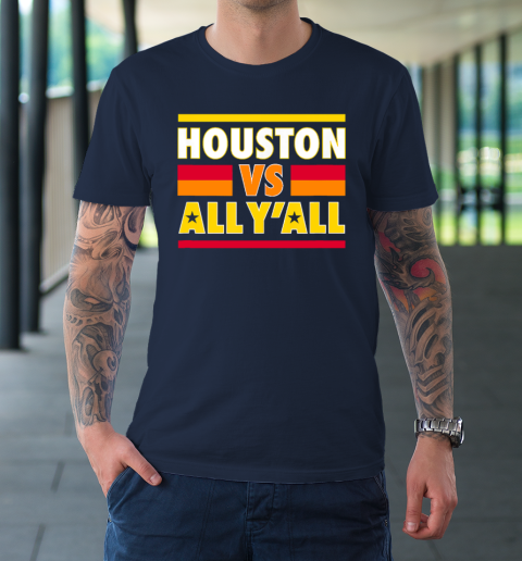 Houston Vs. All Y'all  Houston Baseball T-Shirt 2