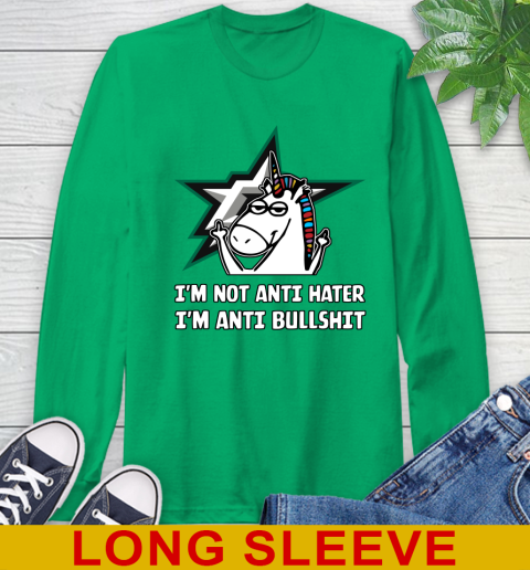 Dallas Stars NHL Hockey Unicorn I'm Not Anti Hater I'm Anti Bullshit Long Sleeve T-Shirt 7