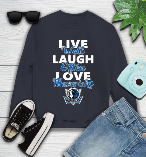 NBA Basketball Dallas Mavericks Live Well Laugh Often Love Shirt Youth Sweatshirt 2